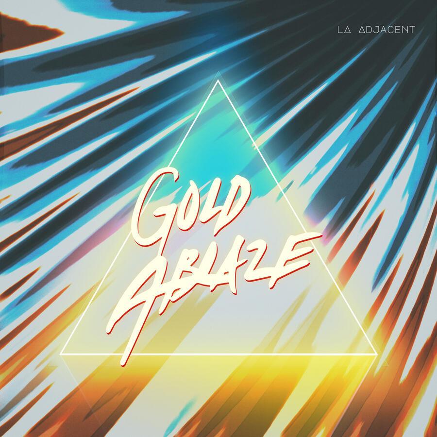 Gold Ablaze - LA Adjacent