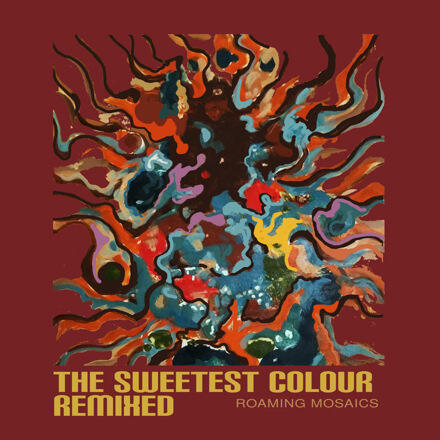 Roaming Mosaics - The Sweetest Colour Remixed